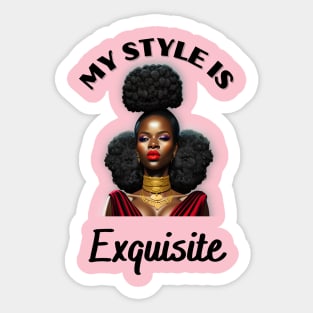 My Style Is Exquisite Sticker